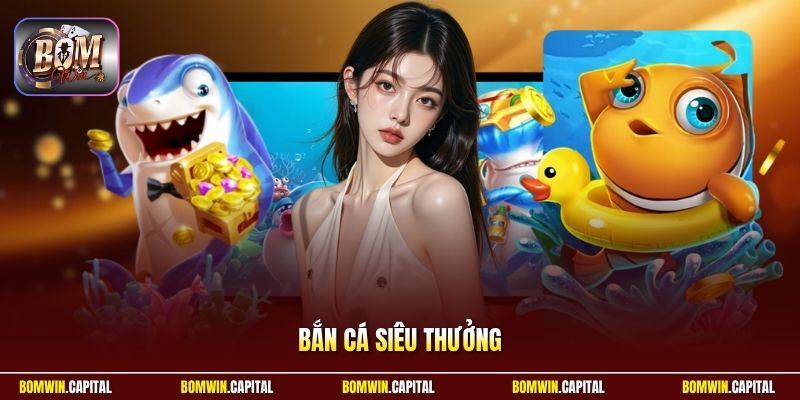 Bắn Cá Siêu Thưởng Bomwin - Săn Kho Báu Đổi Thưởng Lớn