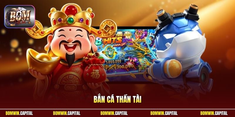 Bắn Cá Thần Tài Bomwin – Kinh Nghiệm Săn Thưởng Thực Tế
