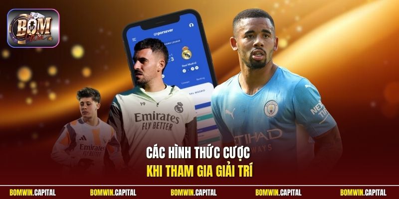 Các hình thức cược khi tham gia giải trí